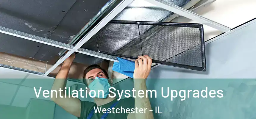  Ventilation System Upgrades Westchester - IL